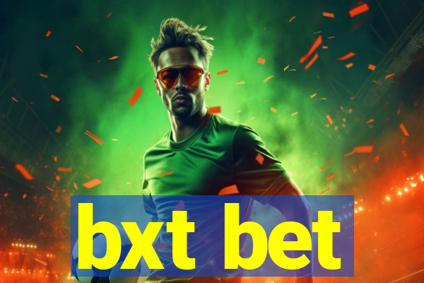 bxt bet